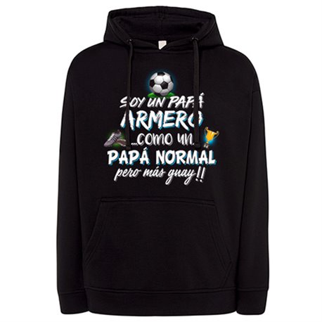 Sudadera soy un papá Armero como un papá normal pero más guay