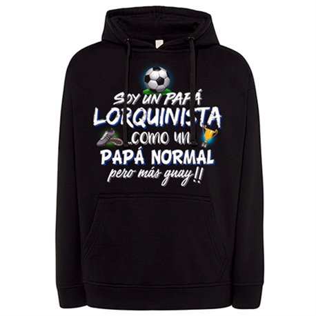 Sudadera soy un papá Lorquinista como un papá normal pero más guay