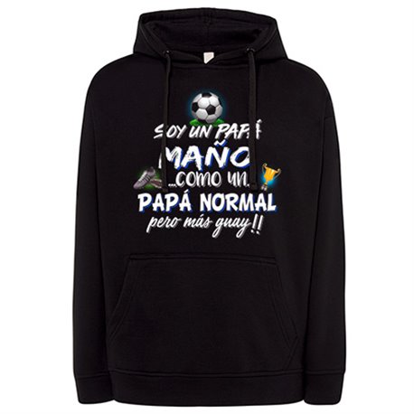 Sudadera soy un papá Maño como un papá normal pero más guay