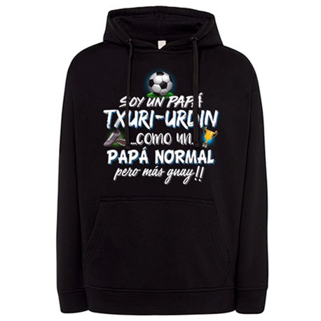 Sudadera soy un papá Txuri Urdín como un papá normal pero más guay