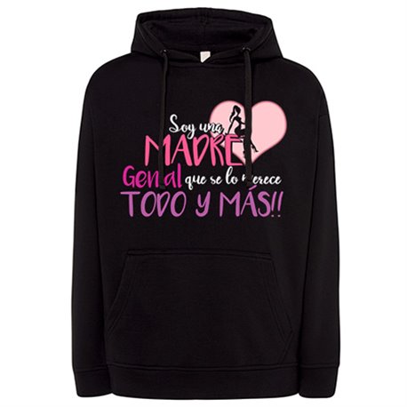 Sudadera soy una madre genial que se lo merece todo y más