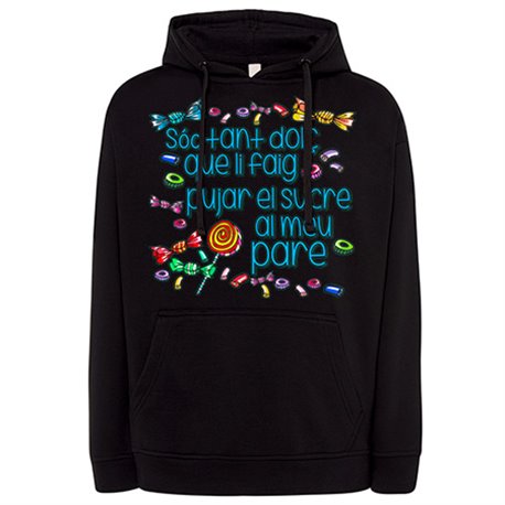 Sudadera Sóc tant dolç que li faig pujar el sucre al pare