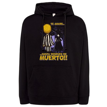 Sudadera te amaré hasta después de muerto