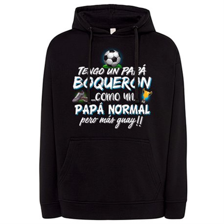 Sudadera tengo un papá Boquerón como un papá normal pero más guay