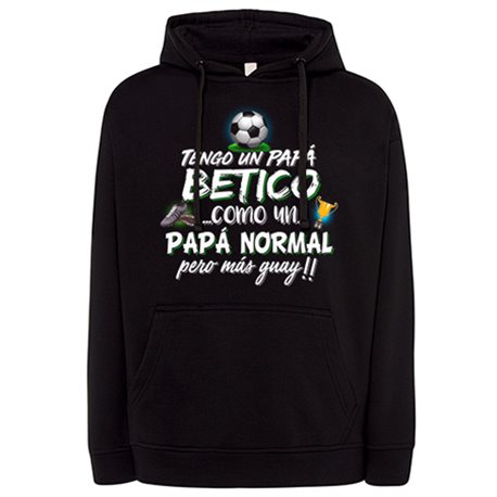 Sudadera tengo un papá Bético como un papá normal pero más guay