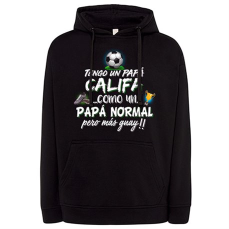 Sudadera tengo un papá Califa como un papá normal pero más guay