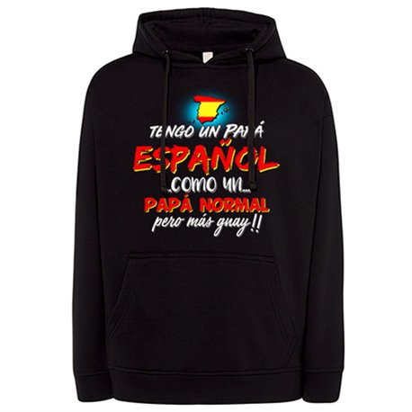 Sudadera tengo un papá español como un papá normal pero más guay