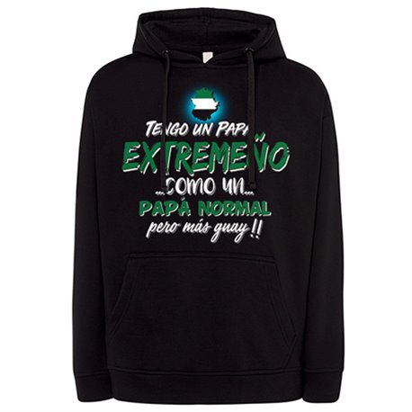 Sudadera tengo un papá extremeño como un papá normal pero más guay