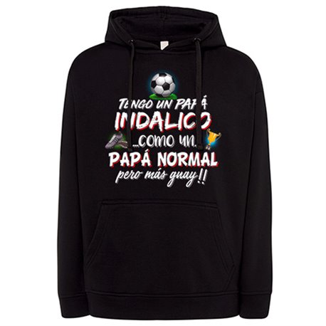 Sudadera tengo un papá Indálico como un papá normal pero más guay