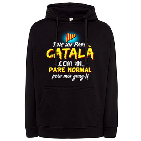 Sudadera tinc un pare català com un pare normal pero més guay