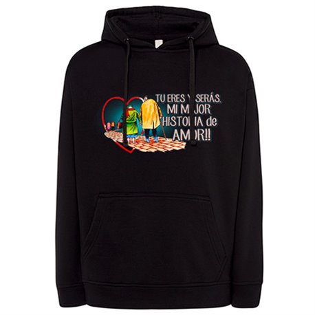 Sudadera tu eres y serás mi mejor historia de amor