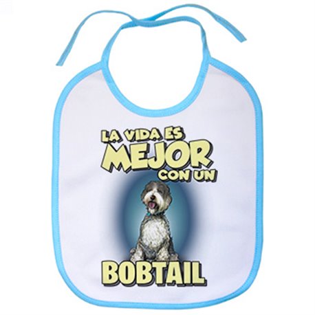 Babero la vida es mejor con un perro de raza Bobtail