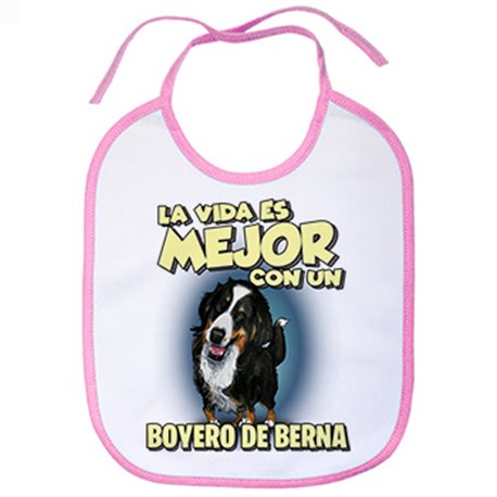 Babero la vida es mejor con un perro de raza Boyero de Berna