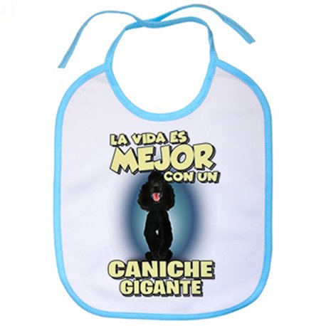 Babero la vida es mejor con un perro de raza Caniche gigante