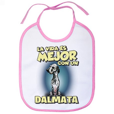 Babero la vida es mejor con un perro de raza Dalmata