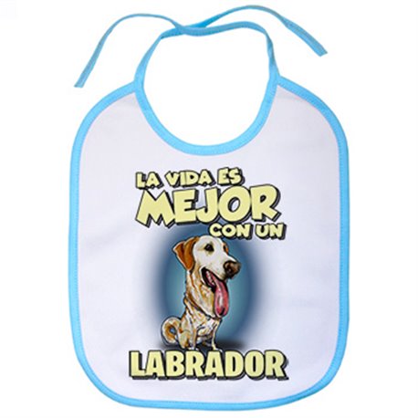Babero la vida es mejor con un perro de raza Labrador