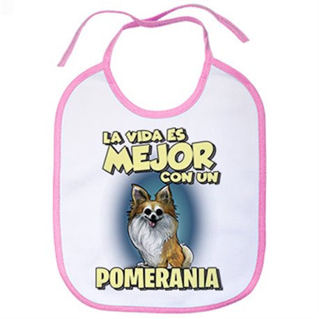 Babero la vida es mejor con un perro de raza Pomerania