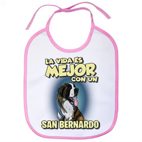 Babero la vida es mejor con un perro de raza San Bernardo
