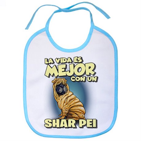 Babero la vida es mejor con un perro de raza Shar Pei