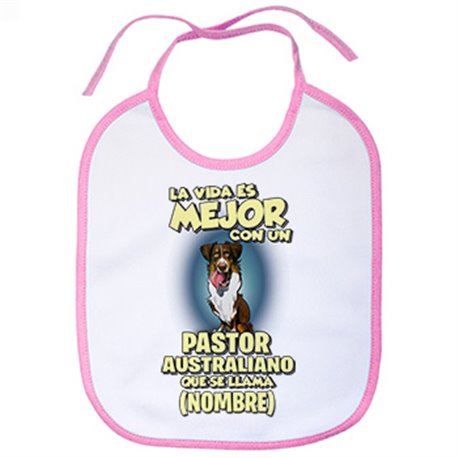 Babero la vida es mejor con un perro mascota Pastor Australiano que se llama personalizable con nombre