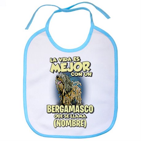 Babero la vida es mejor con un perro raza Bergamasco que se llama personalizable con nombre