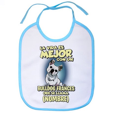 Babero la vida es mejor con un perro raza Bulldog francés blanco que se llama personalizable con nombre