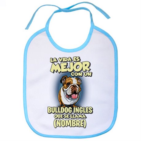 Babero la vida es mejor con un perro raza Bulldog inglés que se llama personalizable con nombre