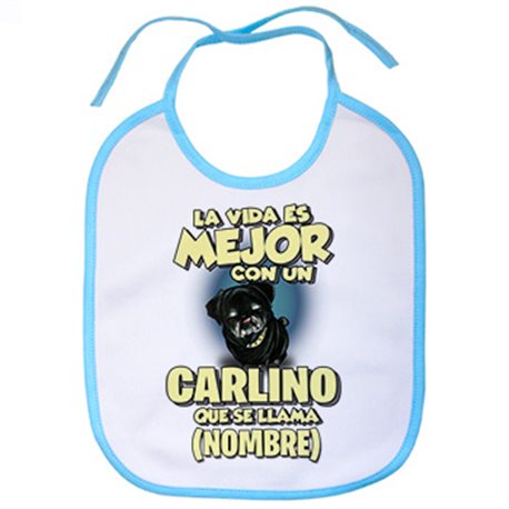 Babero la vida es mejor con un perro raza Carlino negro que se llama personalizable con nombre