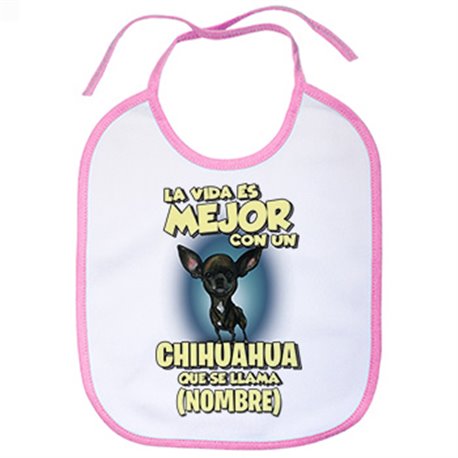 Babero la vida es mejor con un perro raza Chihuahua negro que se llama personalizable con nombre