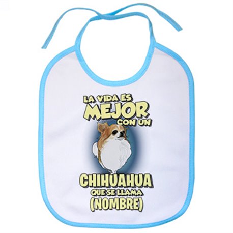 Babero la vida es mejor con un perro raza Chihuahua pelo largo que se llama personalizable con nombre