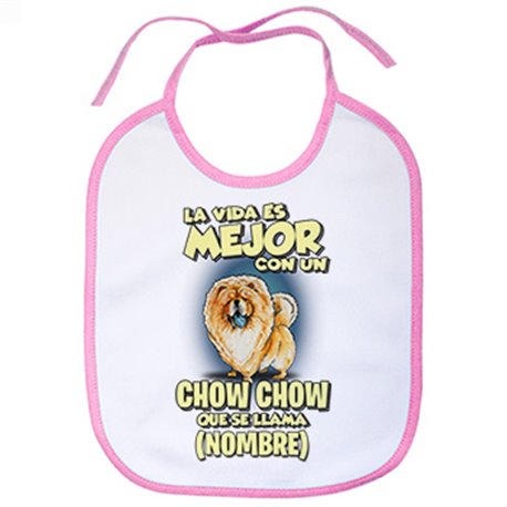 Babero la vida es mejor con un perro raza Chow Show que se llama personalizable con nombre
