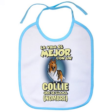 Babero la vida es mejor con un perro raza Collie blanco y marrón que se llama personalizable con nombre