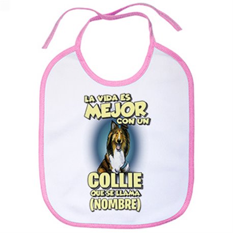 Babero la vida es mejor con un perro raza Collie que se llama personalizable con nombre