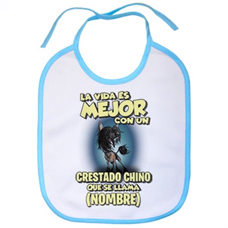 Babero la vida es mejor con un perro raza Crestado Chino que se llama personalizable con nombre