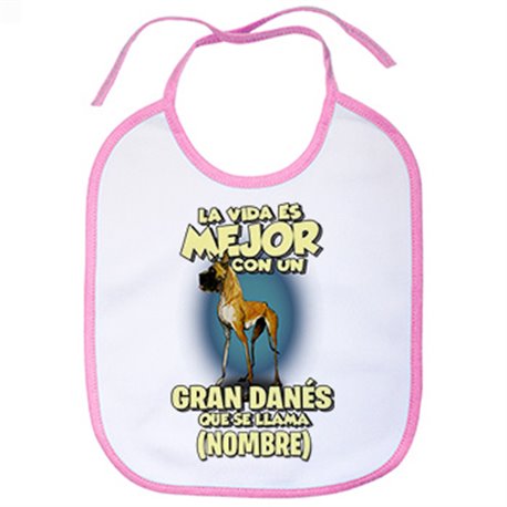 Babero la vida es mejor con un perro raza Gran Danés que se llama personalizable con nombre