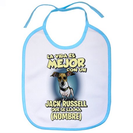 Babero la vida es mejor con un perro raza Jack Russell que se llama personalizable con nombre