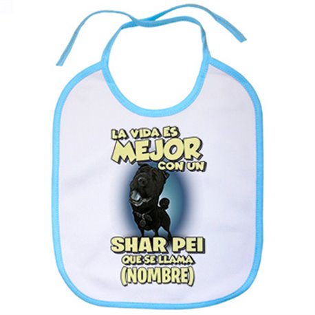 Babero la vida es mejor con un perro raza Shar pei negro que se llama personalizable con nombre