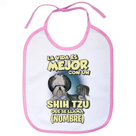 Babero la vida es mejor con un perro raza Shih Tzu que se llama personalizable con nombre