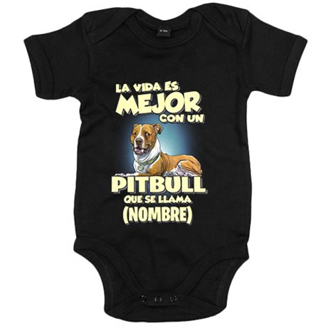 Body bebé la vida es mejor con un perro mascota Pitbull que se llama personalizable con nombre