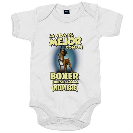 Body bebé la vida es mejor con un perro raza Boxer que se llama personalizable con nombre