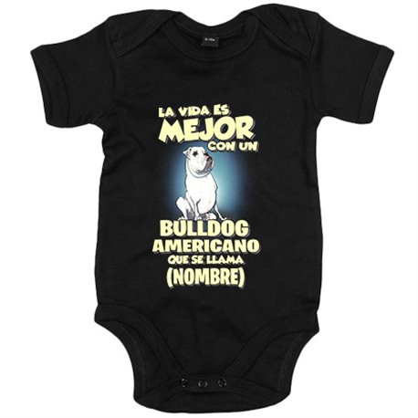 Body bebé la vida es mejor con un perro raza Bulldog americano que se llama personalizable con nombre