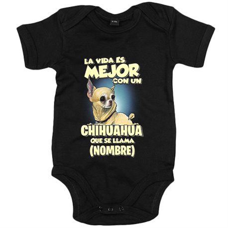 Body bebé la vida es mejor con un perro raza Chihuahua canela que se llama personalizable con nombre
