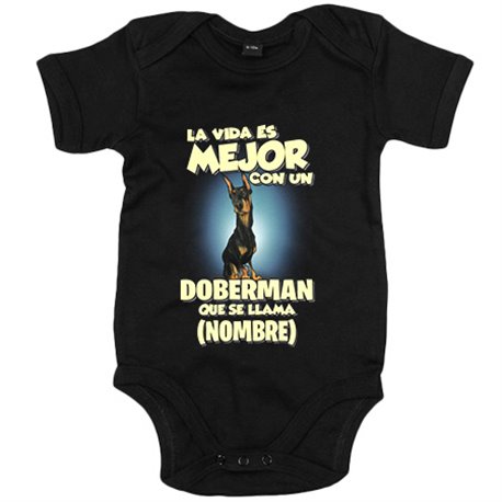 Body bebé la vida es mejor con un perro raza Doberman que se llama personalizable con nombre