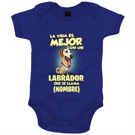 Body bebé la vida es mejor con un perro raza Labrador que se llama personalizable con nombre