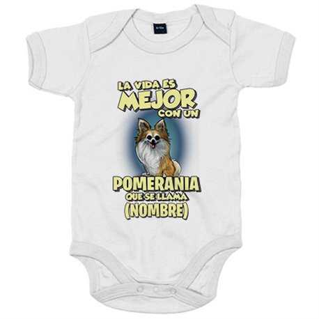 Body bebé la vida es mejor con un perro raza Pomerania que se llama personalizable con nombre
