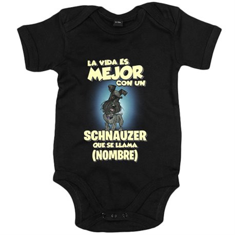 Body bebé la vida es mejor con un perro raza Schnauzer negro que se llama personalizable con nombre