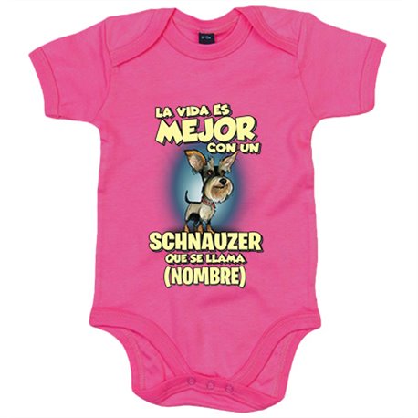 Body bebé la vida es mejor con un perro raza Schnauzer que se llama personalizable con nombre