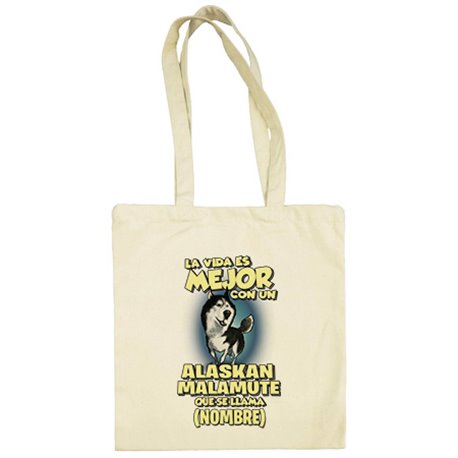 Bolsa de tela la vida es mejor con un perro raza Alaskan Malamute que se llama personalizable con nombre