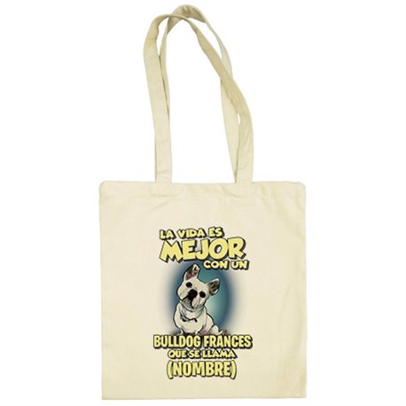 Bolsa de tela la vida es mejor con un perro raza Bulldog francés blanco que se llama personalizable con nombre