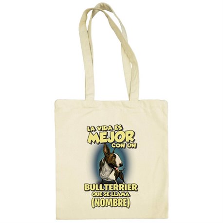 Bolsa de tela la vida es mejor con un perro raza Bullterrier atigrado que se llama personalizable con nombre